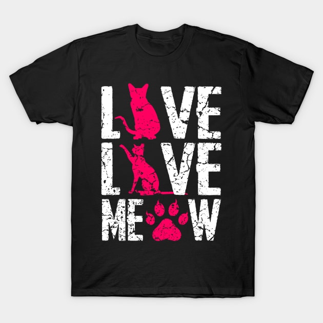 Live Love Meow. Cat Cats Lover Owner Animals T-Shirt by schmomsen